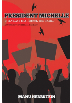 President Michelle, or Ten Days that Shook the World