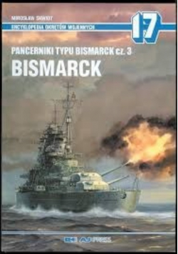 Encyklopedia okrętów wojennych 17 Pancerniki Typu Bismarck część 3 Bismarck