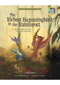 The Richest Hummingbird in the Rainforest. Bilingual English-Spanish.