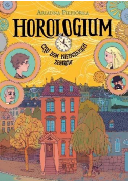 Horologium. Czyli dom niezwykłych zegarów