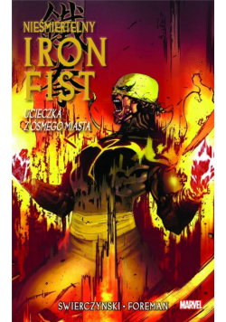 Nieśmiertelny Iron Fist Tom 4 Ucieczka z ósmego miasta