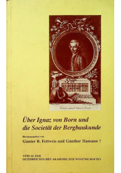 Über Ignaz von Born und die Societät der Bergbaukunde