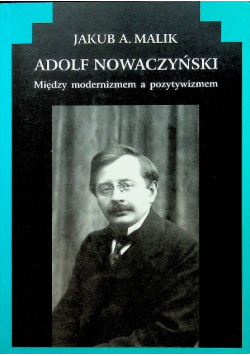 Adolf Nowaczyński miedzy modernizmem a pozytywizmem
