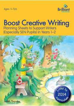 Boost Creative Writing-Planning Sheets to Support Writers (Especially Sen Pupils) in Years 1-2