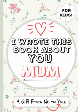 I Wrote This Book About You Mum