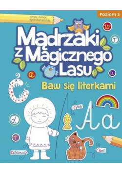 Mądrzaki z Magicznego Lasu. Baw się literkami 3