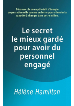 Le secret le mieux gardé pour avoir du personnel engagé