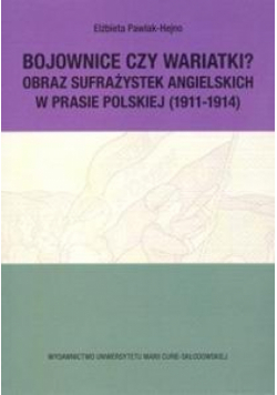Bojownice czy wariatki? Obraz sufrażystek...