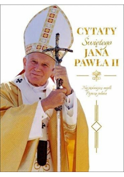 Cytaty św. Jana Pawła II