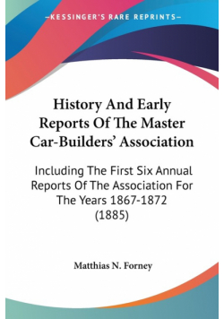 History And Early Reports Of The Master Car-Builders' Association