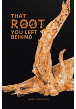 That Root You Left Behind