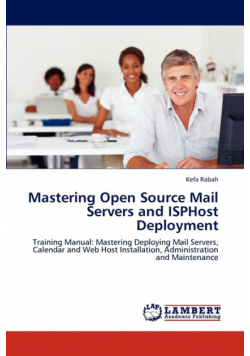 Mastering Open Source Mail Servers and Isphost Deployment