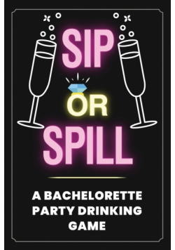Sip or Spill - Bachelorette Party Game