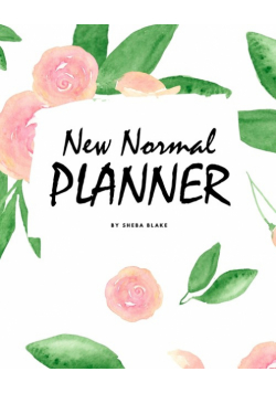 The 2021 New Normal Planner (8x10 Softcover Planner / Journal / Log Book)