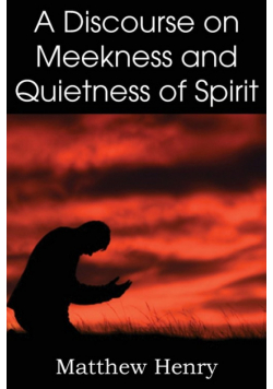 A Discourse on Meekness and Quietness of Spirit