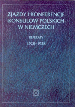 Zjazdy i konferencje konsulów polskich w Niemczech Referaty 1928 - 1938