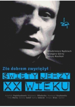 Zło dobrem zwyciężył. Święty Jerzy XX wieku