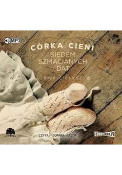 Córka cieni T.1 Siedem szmacianych dat audiobook