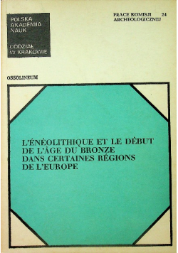 Leneolithique et le debut de lage du Bronze dans certraines regions de l Europe
