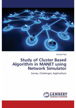 Study of Cluster Based Algorithm in MANET using Network Simulator