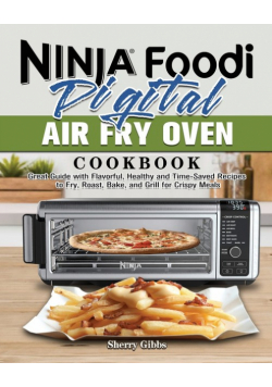 Ninja Foodi Digital Air Fry Oven Cookbook
