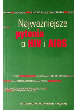 Najważniejsze pytania o HIV i AIDS