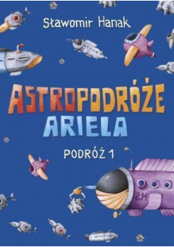 Astropodróże Ariela Podróż 1 Skrzat