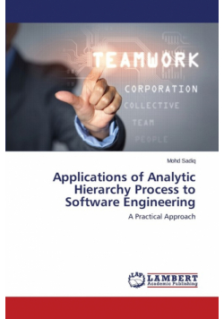Applications of Analytic Hierarchy Process to Software Engineering