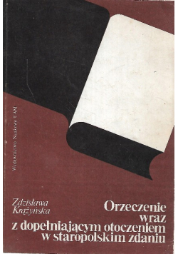 Orzeczenie wraz z dopełniającym otoczeniem w staropolskim zdaniu
