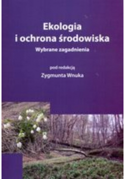 Ekologia i ochrona środowiska Wybrane zagadnienia