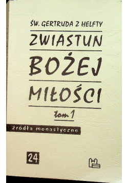 Źródła monastyczne Tom 24 Zwiastun Bożej miłości Tom 1