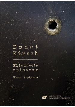 Donat Kirsch: Eliminacja episteme. Pisma krytyczne