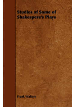 Studies of Some of Shakespere's Plays