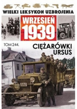 Wielki Leksykon Uzbrojenia Wrzesień 1939 Tom 244 Ciężarówki Ursus