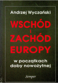 Wschód i zachód Europy w początkach doby nowożytnej