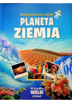 Mój pierwszy atlas Planeta Ziemia