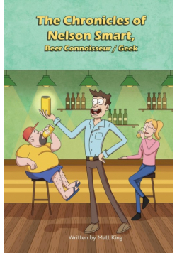 The Chronicles of Nelson Smart, Beer Connoisseur/Geek