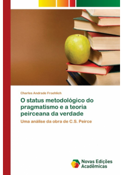 O status metodológico do pragmatismo e a teoria peirceana da verdade