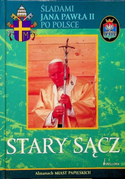 Śladami Jana Pawła II po Polsce Stary Sącz