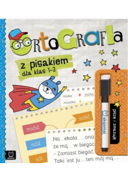 Ortografia z pisakiem dla kl. 1-3. Piszę i zmazuję