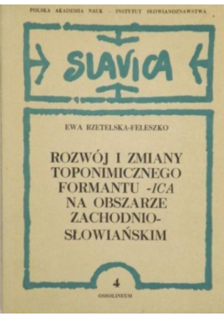 Rozwój i zmiany toponimicznego formatu ica na obszarze zachodnio  słowiańskim