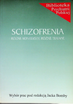 Schizofrenia różne konteksty różne terapie 2