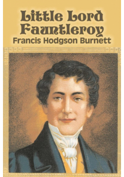 Little Lord Fauntleroy by Frances Hodgson Burnett, Juvenile Fiction, Classics, Family