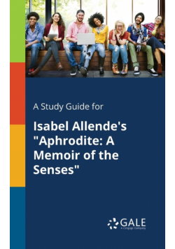 A Study Guide for Isabel Allende's "Aphrodite