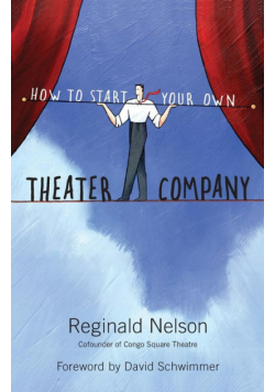 How to Start Your Own Theater Company