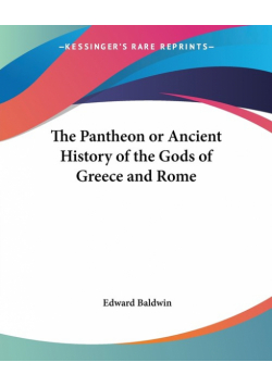 The Pantheon or Ancient History of the Gods of Greece and Rome
