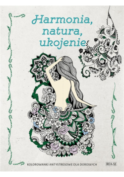 Kolorowanki dla dorosłych. Harmonia, natura...