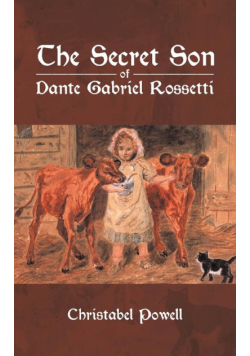 The Secret Son of Dante Gabriel Rossetti