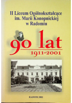 90 lat II Liceum Ogólnokształcącego im Marii Konopnickiej w Radomiu