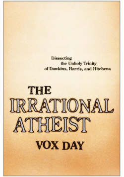 The irrational atheist Vox day